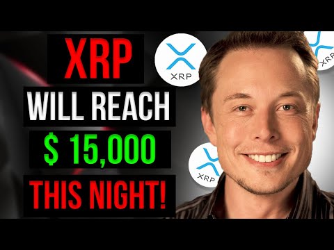 “XRP WILL GO OVER $15,000 TONIGHT!” - Says Elon Musk? Xrp Price Prediction