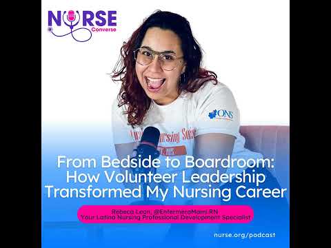 From Bedside to Boardroom: How Volunteer Leadership Transformed My Nursing Career (With Rebeca Le...