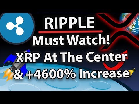 Ripple XRP Price Is Headed for Up to 4,600 Percent Increase &amp; XRP At The Center Of EVERYTHING Now!