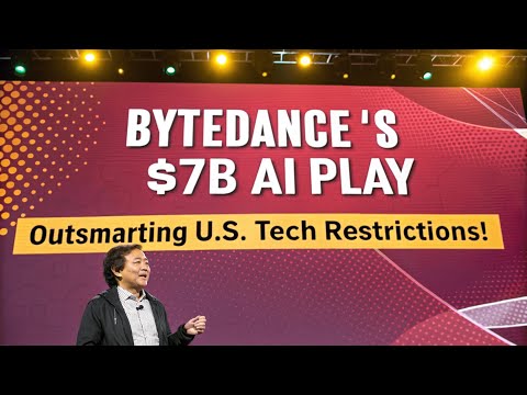 ByteDance’s $7 Billion AI Gamble: Outsmarting U.S. Tech Restrictions!