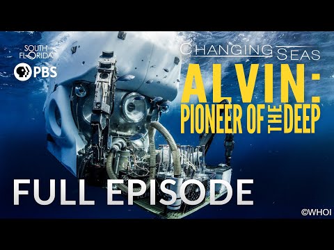 Alvin: Pioneer of the Deep | Changing Seas