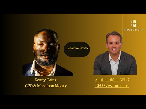 Wes Cummins Sits With Marathon Money: Applied Digital &amp; The Future of AI Data Center