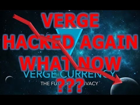 VERGE HACKED AGAIN!!! WHAT NOW FOR XVG? (22nd MAY 2018)