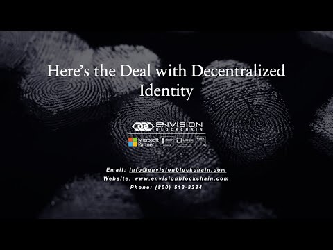 Here’s the Deal with Decentralized Identity