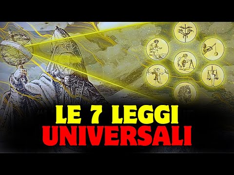 Le 7 Leggi Universali: Spiegazione Dettagliata