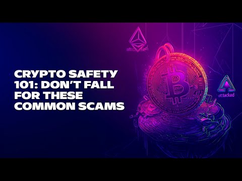 Crypto Safety 101: Don’t Fall for These Common Scams