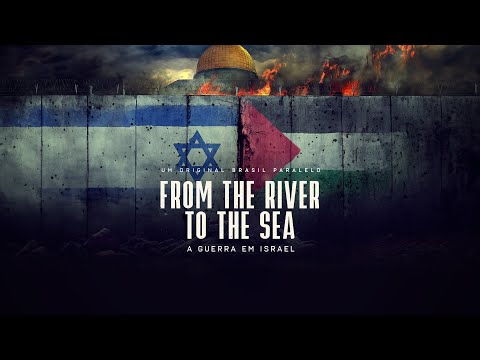 FROM THE RIVER TO THE SEA - um filme sobre a guerra em Israel (LEG E DUBLAGEM DISPONÍVEIS)