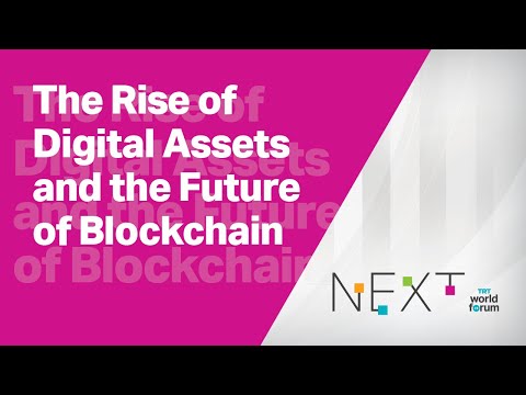 NEXT by TRT World Forum: The Rise of Digital Assets and the Future of Blockchain