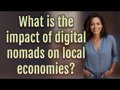 What is the impact of digital nomads on local economies?