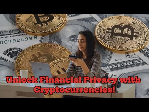 Unlock Financial Privacy with Cryptocurrencies!