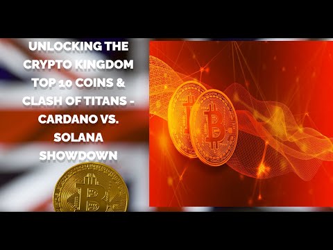 Unlocking the Crypto Kingdom Top 10 Coins &amp; Clash of Titans - Cardano vs. Solana Showdown!