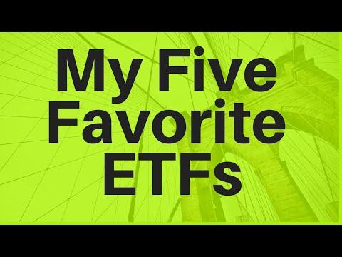 My 5 Favorite ETFs