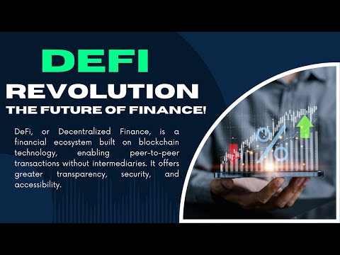 Exploring DeFi: How Decentralized Finance is Revolutionizing the World