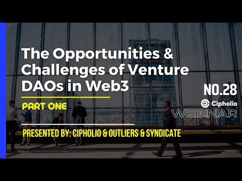 The Opportunities and Challenges of Venture DAO in Web3 PART ONE/TWO