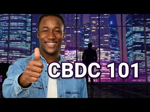 CBDC 101: Central Bank Digital Currencies and Their Impact on the Global Economy - CBDC Simplified