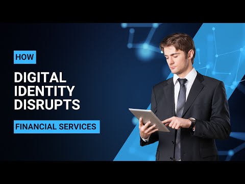 How Digital Identity is Revolutionizing Financial Services