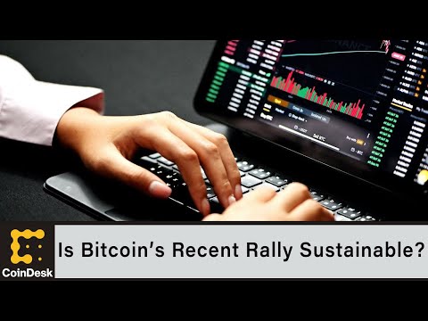 Is Bitcoin’s Recent Rally Sustainable?