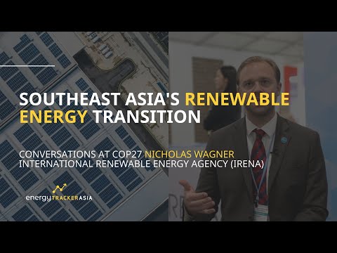 Southeast Asia&#039;s Clean Energy Progress | Nicholas Wagner International Renewable Energy Agency COP27