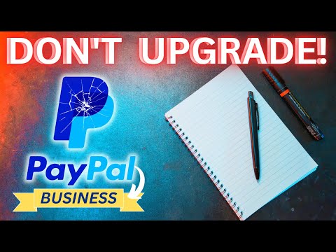 DON&#039;T Upgrade to PayPal Business! Watch this first