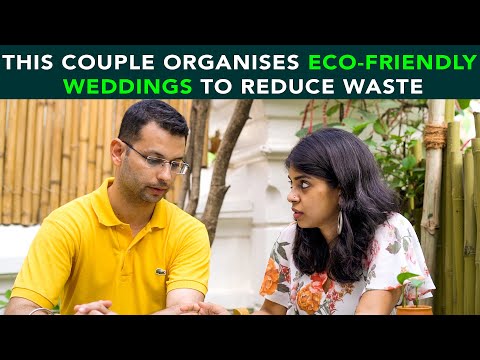 This Couple Organises Eco-Friendly Weddings To Reduce Waste | Anuj Ramatri - An EcoFreak