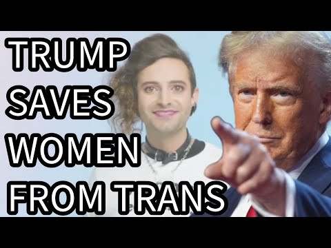 EXPLAINED: Trump Saves Women From Trans Lobby