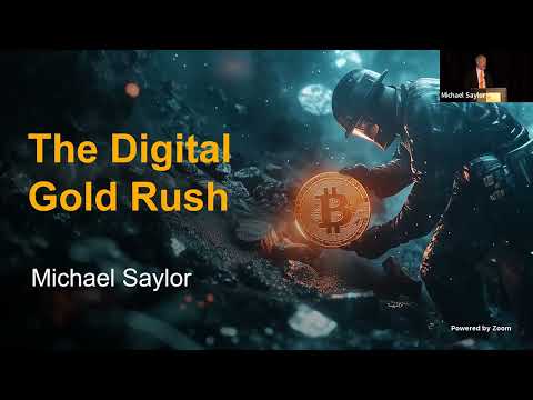 Michael Saylor’s Keynote: The Digital Gold Rush💡