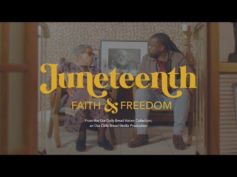 Juneteenth: Faith &amp; Freedom | A Documentary from @ourdailybread Voices Collection