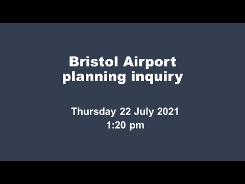 Bristol Airport Planning Inquiry (Day 3 - Thursday 22 July 2021, Afternoon Session)