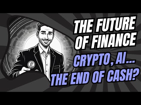 The Future of Money and Finance: How Crypto and AI Will Change Everything