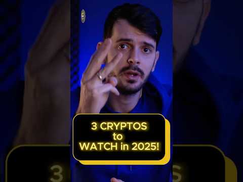 3 Cryptocurrencies to Watch in 2025!