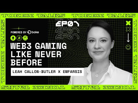 Web3 Gaming Is Changing The Crypto Space | Leah Callon-Butler Emfarsis | Token Talks EP 07