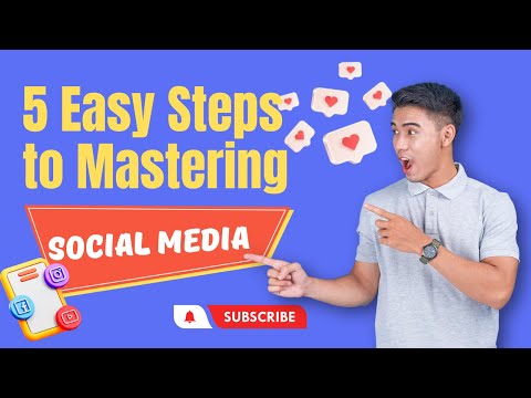 Mastering Social Media in 2024: 5 Easy Steps to Stay Ahead