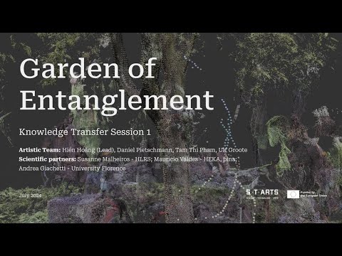 Garden of Entanglement - S+T+ARTS AIR Knowledge Transfer with artist Hien Hoang