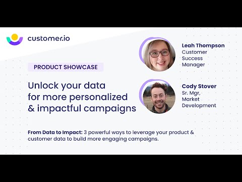 Product Showcase: 3 ways to unlock your data for more personalized, impactful campaigns