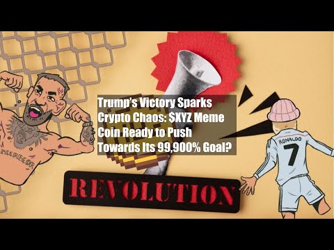 Trump’s Victory Sparks Crypto Chaos: $XYZ Meme Coin Ready to Push