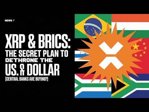 XRP &amp; BRICS: The Secret Plan to Dethrone the US Dollar (Central Banks Are Buying?)