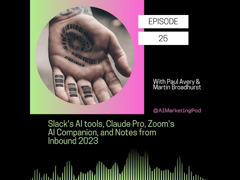 Slack&#039;s AI tools, Claude Pro, Zoom&#039;s AI Companion, and Notes from Inbound 2023 (S01 E24)