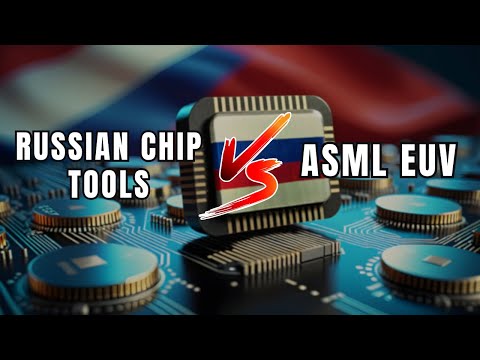 ASML&#039;s crisis: Russia&#039;s chip tools rival EUV