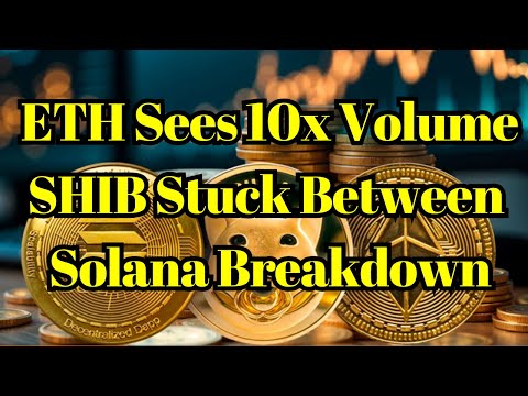 Altcoin Today | Ethereum Sees 10x Volume Surge | Shiba Inu Stuck Between | Solana Breakdown