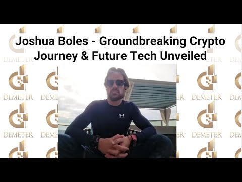 Joshua Boles - Groundbreaking Crypto Journey &amp; Future Tech Unveiled