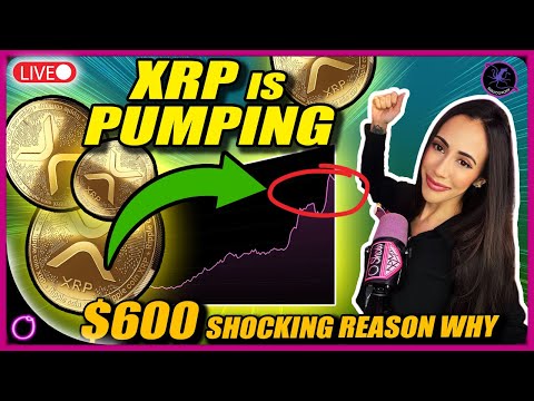 XRP is PUMPING! $600 SHOCKING REASON WHY!