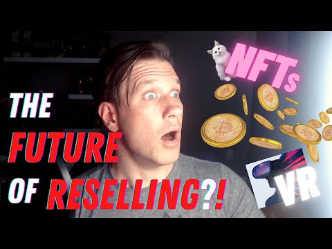 Are NFT&#039;s, VR, and Crypto the Future of Reselling? Ebay Seller Thoughts