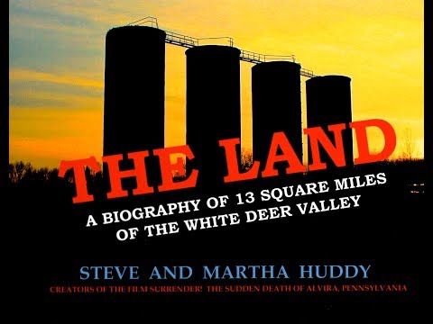 &quot;The Land: A Biography of 13 Square Miles of the White Deer Valley&quot; Trailer