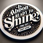 Is Abdon Ready to Shine? Find Out Now!